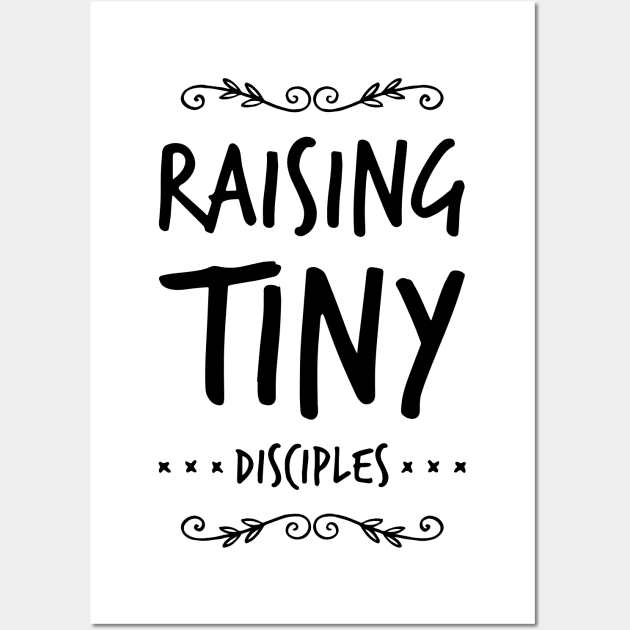 Raising tiny disciples shirt Wall Art by denissmartin2020